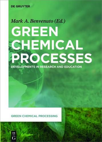 Cover image for Green Chemical Processes: Developments in Research and Education