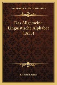 Cover image for Das Allgemeine Linguistische Alphabet (1855)