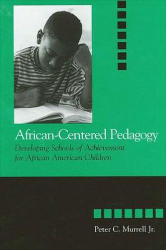 African-Centered Pedagogy: Developing Schools of Achievement for African American Children