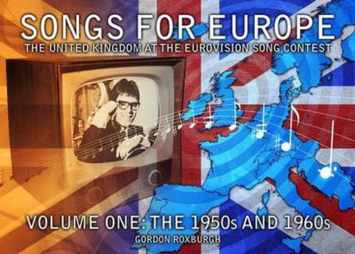 Cover image for Songs for Europe: The United Kingdom at the Eurovision Song Contest: 1950s and 1960s