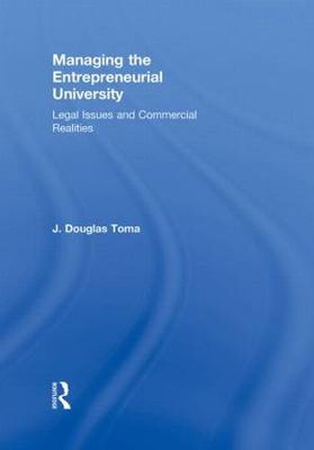 Cover image for Managing the Entrepreneurial University: Legal Issues and Commercial Realities