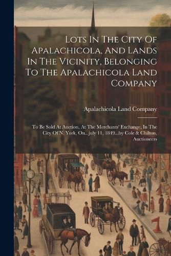 Lots In The City Of Apalachicola, And Lands In The Vicinity, Belonging To The Apalachicola Land Company