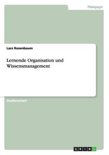 Cover image for Lernende Organisation und Wissensmanagement