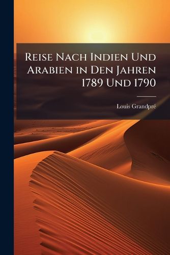 Cover image for Reise Nach Indien Und Arabien in Den Jahren 1789 Und 1790