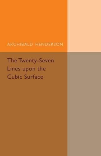 The Twenty-Seven Lines upon the Cubic Surface