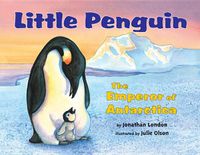 Cover image for Little Penguin: The Emperor of Antarctica