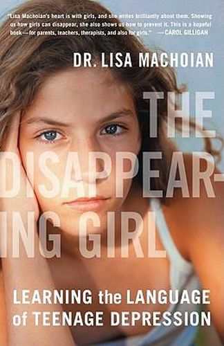 Cover image for The Disappearing Girl: Learning the Language of Teenage Depression
