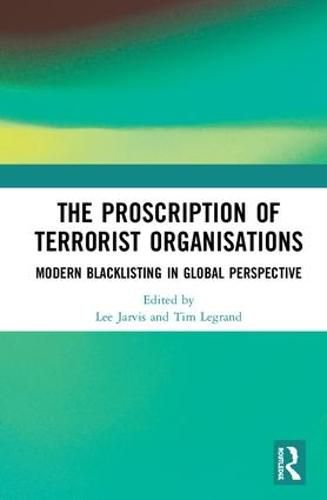 The Proscription of Terrorist Organisations: Modern Blacklisting in Global Perspective