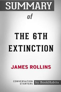 Cover image for Summary of The 6th Extinction by James Rollins: Conversation Starters