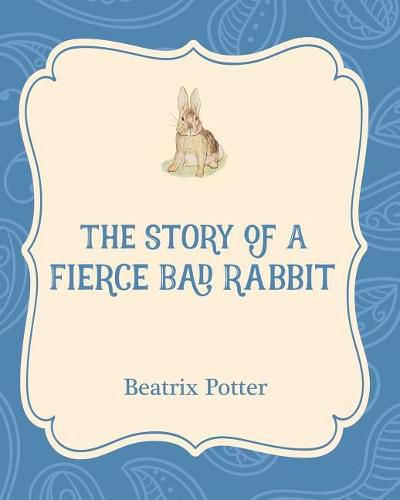 Cover image for The Story of a Fierce Bad Rabbit