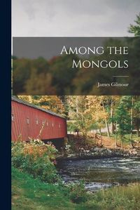 Cover image for Among the Mongols