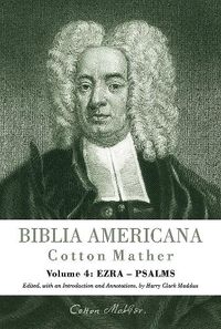 Cover image for Biblia Americana: America's First Bible Commentary. A Synoptic Commentary on the Old and New Testaments. Volume 4: Ezra - Psalms