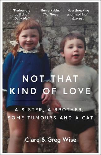 Cover image for Not That Kind of Love: the heart-breaking story of love and loss by Greg Wise