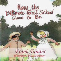 Cover image for How the Biltmore Forest School Came To Be