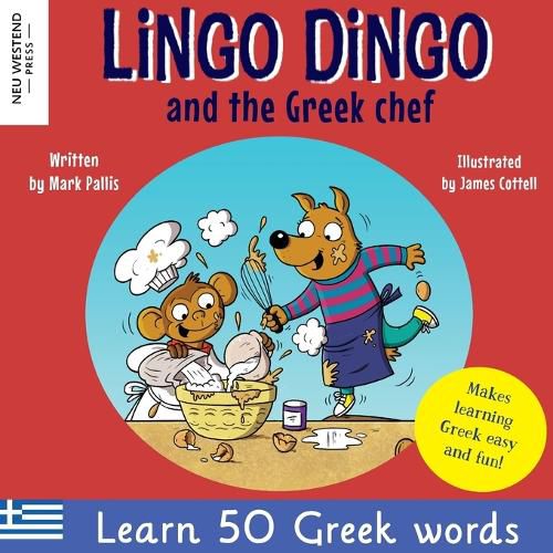 Cover image for Lingo Dingo and the Greek chef: Laugh as you learn Greek for kids: Greek books for children; bilingual Greek English books for kids; Greek language picture book; Greek gift for kids; learn Greek for children (Story powered language learning method)