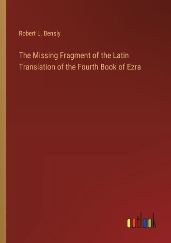 The Missing Fragment of the Latin Translation of the Fourth Book of Ezra