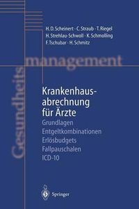 Cover image for Krankenhausabrechnung Fur AErzte: Grundlagen -- Entgeltkombinationen -- Erloesbudgets -- Fallpauschalen -- ICD-10