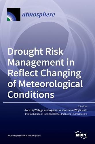 Cover image for Drought Risk Management in Reflect Changing of Meteorological Conditions