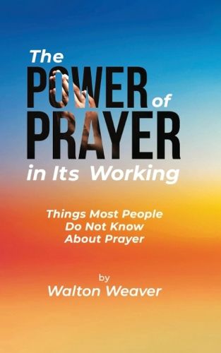 Cover image for The Power of Prayer in Its Working