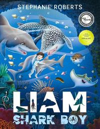 Cover image for Liam Shark Boy: Fantasy Adventure (Kids Illustrated Books, Children's Books Ages 4-8, Bedtime Stories, Early Learning, Marine Life, SHARKS)