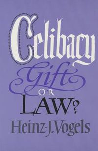 Cover image for Celibacy: Gift or Law?