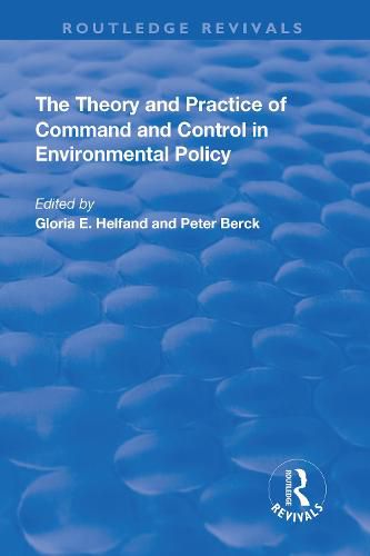 Cover image for The Theory and Practice of Command and Control in Environmental Policy