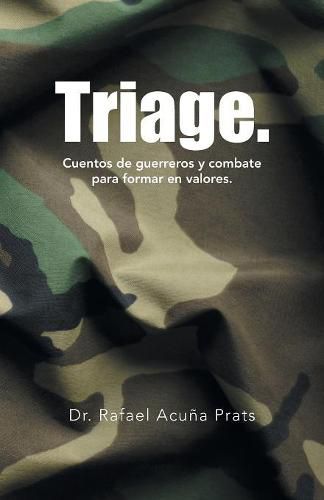 Cover image for Triage.: Cuentos De Guerreros Y Combate Para Formar En Valores.