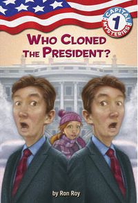 Cover image for Capital Mysteries #1: Who Cloned the President?