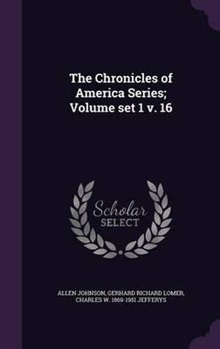 Cover image for The Chronicles of America Series; Volume Set 1 V. 16