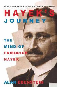 Cover image for Hayek's Journey: The Mind of Friedrich Hayek