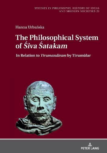 Cover image for The Philosophical System of Siva Satakam and Other Saiva Poems by Narayana Guru: In Relation to Tirumandiram  by Tirumular