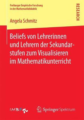 Cover image for Beliefs Von Lehrerinnen Und Lehrern Der Sekundarstufen Zum Visualisieren Im Mathematikunterricht