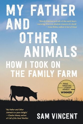 Cover image for My Father and Other Animals: How I Took on the Family Farm