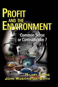 Cover image for Profit and the Environment: Commonsense or Contradiction?
