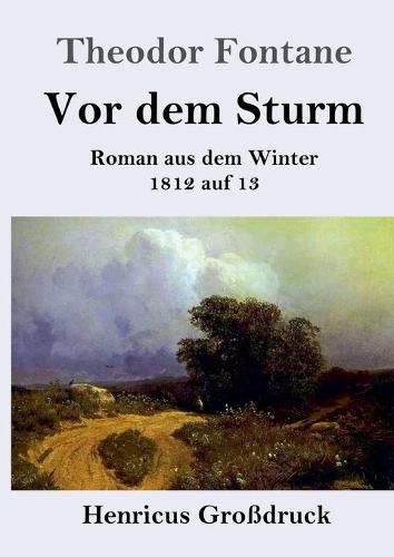 Cover image for Vor dem Sturm (Grossdruck): Roman aus dem Winter 1812 auf 13