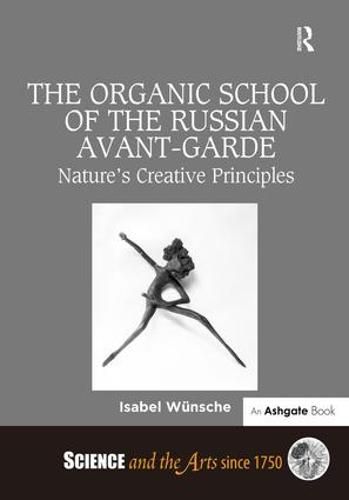 Cover image for The Organic School of the Russian Avant-Garde: Nature's Creative Principles