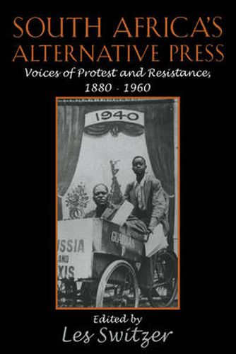 Cover image for South Africa's Alternative Press: Voices of Protest and Resistance, 1880-1960