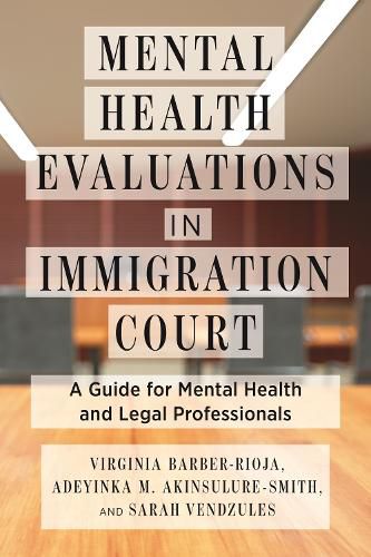 Cover image for Mental Health Evaluations in Immigration Court: A Guide for Mental Health and Legal Professionals