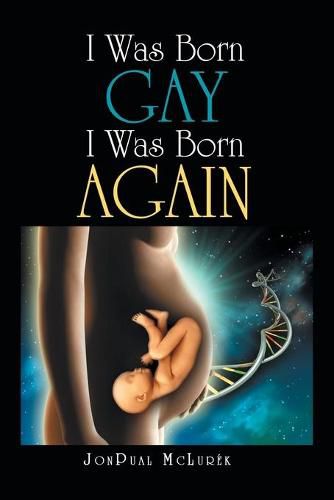 Cover image for I Was Born Gay I Was Born Again
