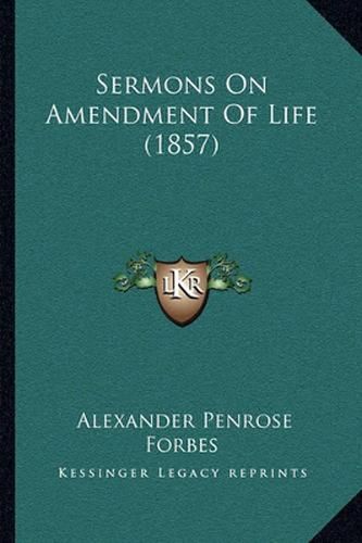 Sermons on Amendment of Life (1857)