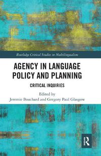 Cover image for Agency in Language Policy and Planning:: Critical Inquiries