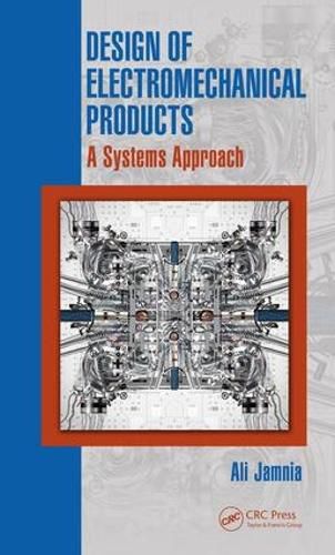 Cover image for Design of Electromechanical Products: A Systems Approach