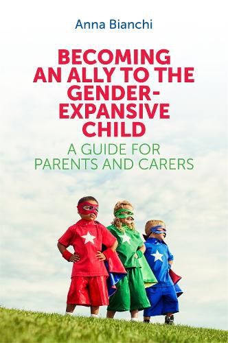 Cover image for Becoming an Ally to the Gender-Expansive Child: A Guide for Parents and Carers