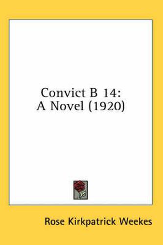 Convict B 14: A Novel (1920)