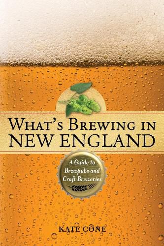 Cover image for What's Brewing in New England: A Guide to Brewpubs and Craft Breweries
