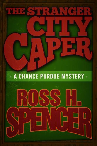 Cover image for The Stranger City Caper: The Chance Purdue Series - Book Three