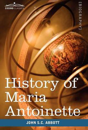 History of Maria Antoinette: Makers of History