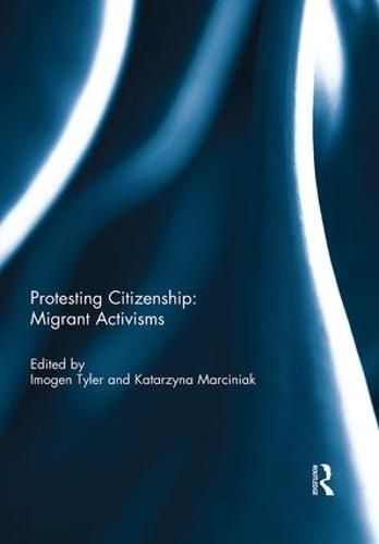 Cover image for Protesting Citizenship: Migrant Activisms