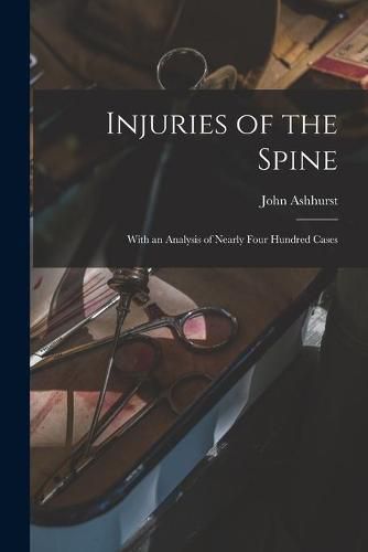 Cover image for Injuries of the Spine: With an Analysis of Nearly Four Hundred Cases