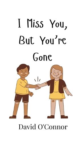 Cover image for I Miss You, But You're Gone